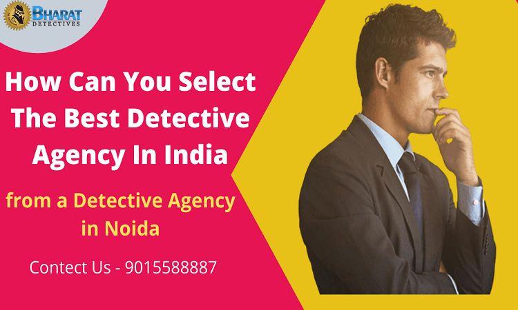 Detective agency in India For Investigation Contact Us