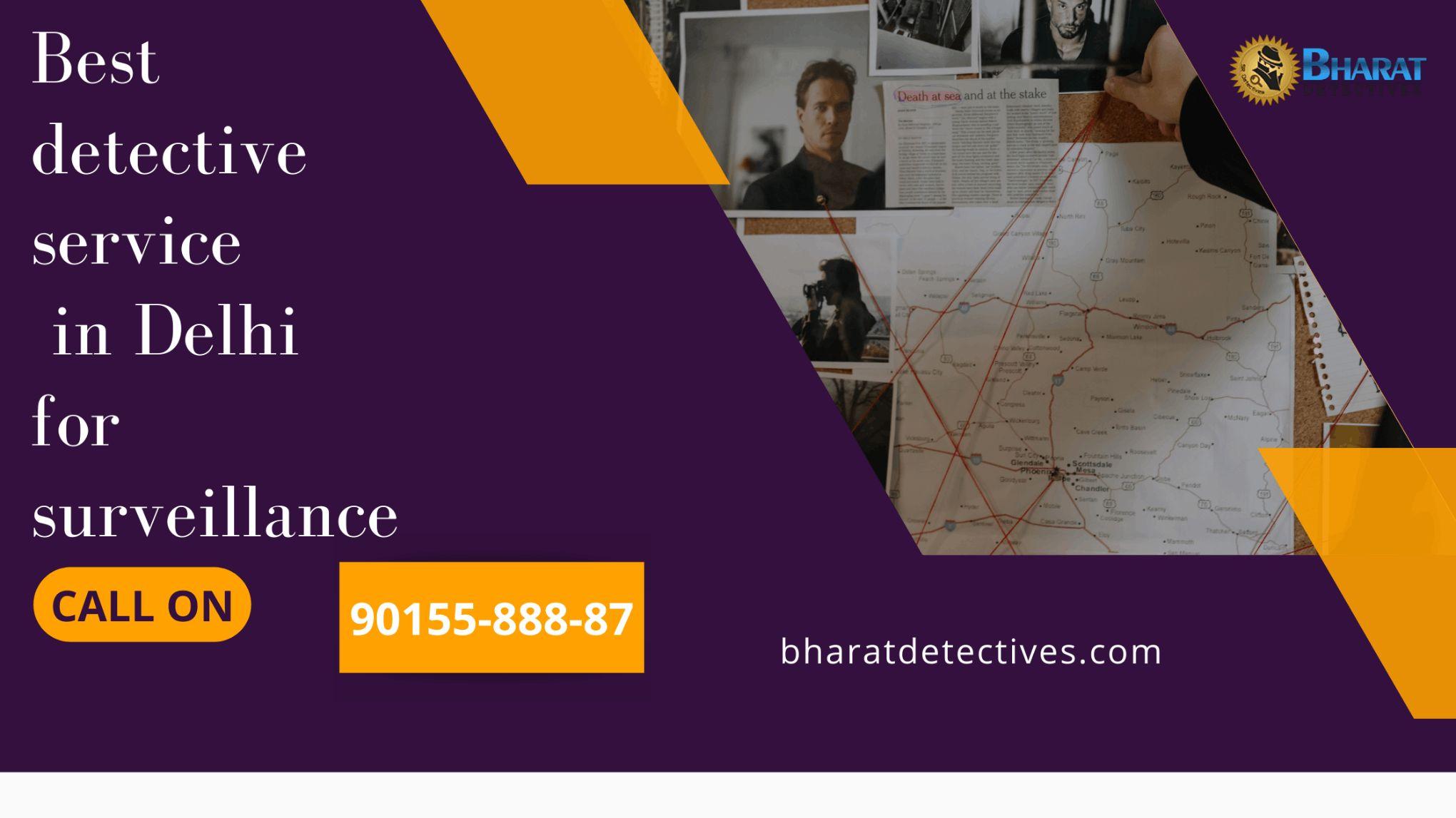 Best detective service in Delhi for surveillance
