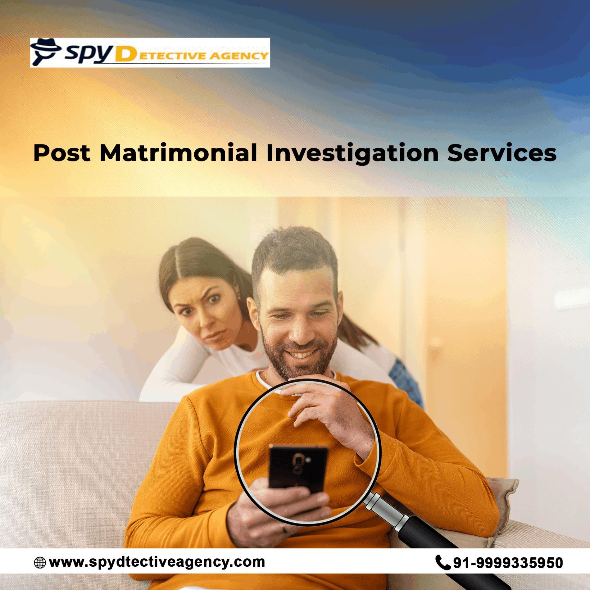 Post-Matrimonial Investigation Services in Delhi with Spy Detective Agency at ease