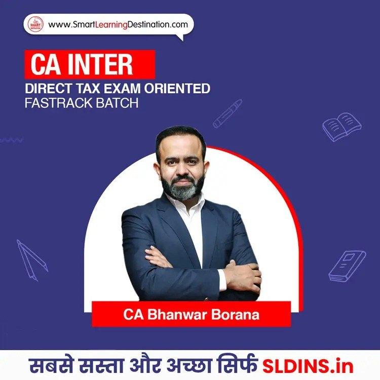 CA Inter Direct Tax Exam Oriented Batch By CA Bhanwar Borana