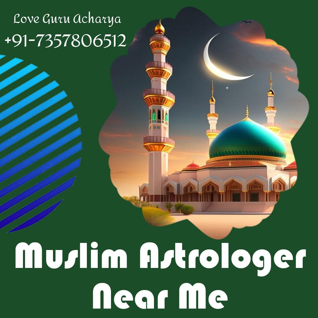 Muslim Astrologer Near Me - Free of cost Islamic Astrologer