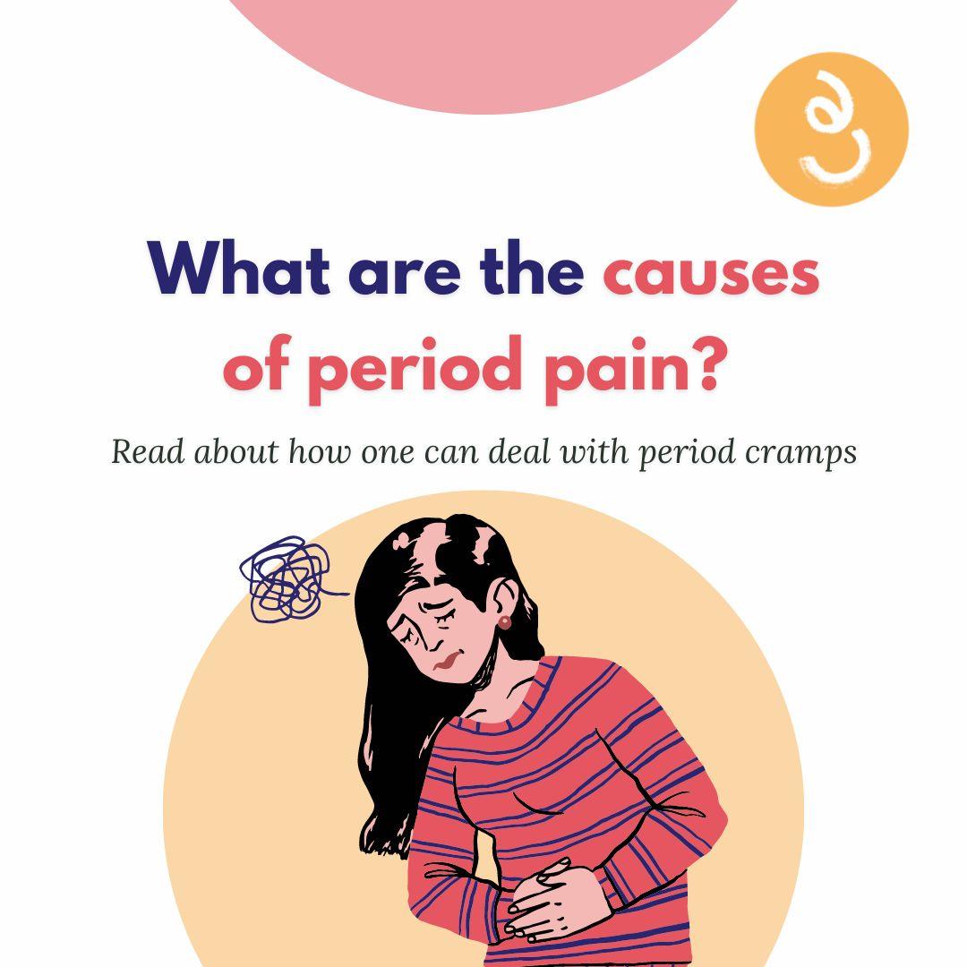 What are the Causes of Period Pain? How to Deal with Period Cramps?