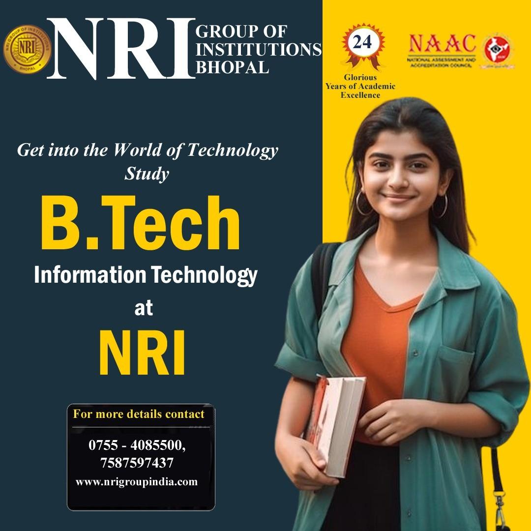 Study B.Tech (IT) at NRI Group of Institutions, Bhopal. 