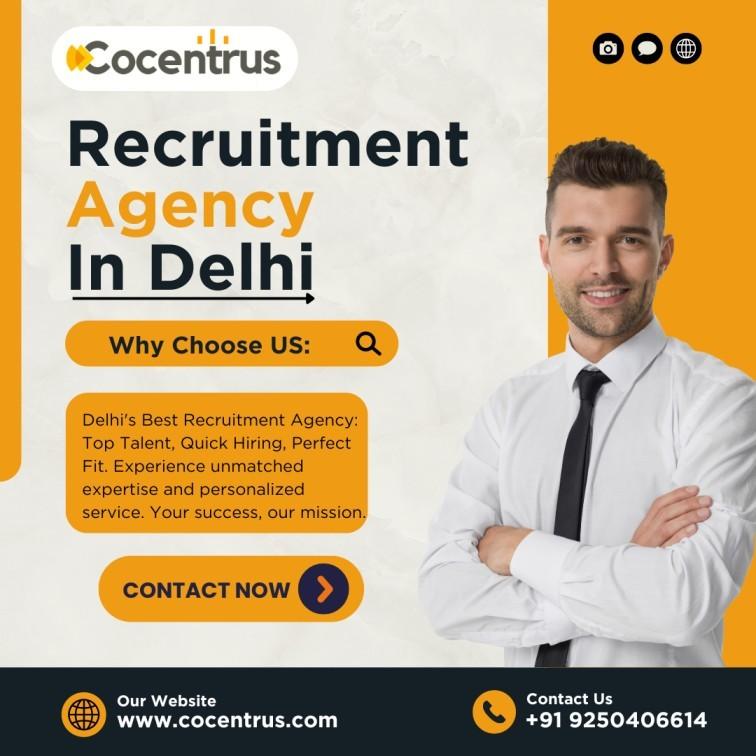 Why Choose the Best Recruitment Agencies in Delhi