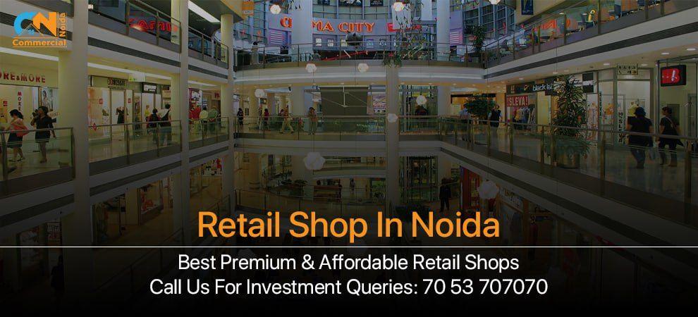 Investment In Retail Shop in Noida