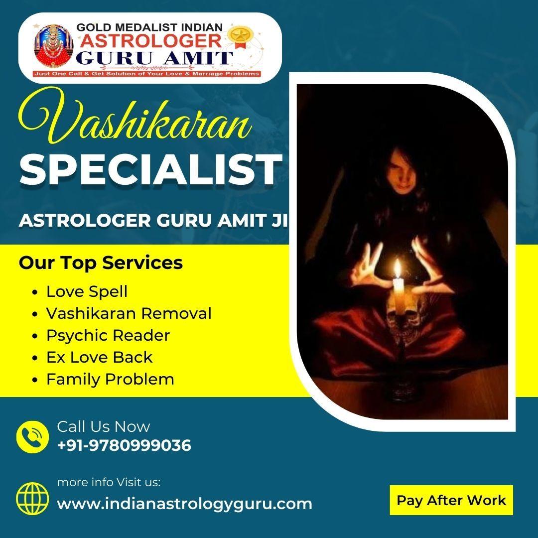 Trusted Vashikaran Specialist in Hyderabad - Astrologer Guru Amit Ji 