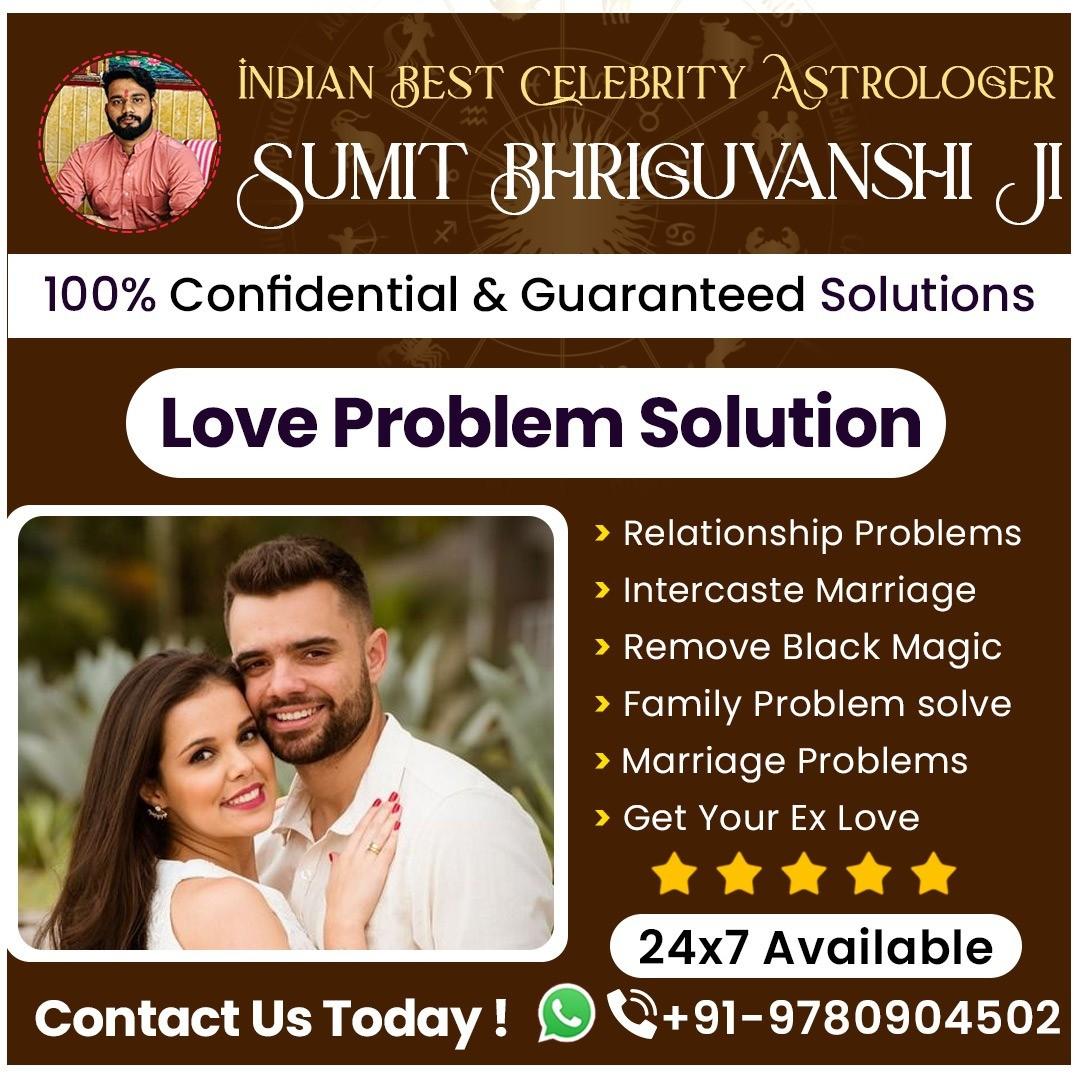 Love Problem Solution Expert - 100% Guaranteed Result On Call