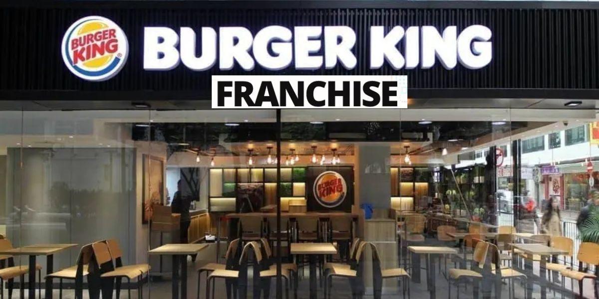 Burger King Franchise