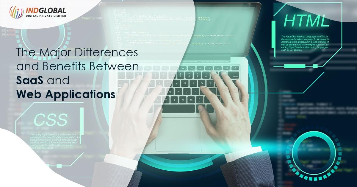 The major differences and benefits between Saas and Web Applications