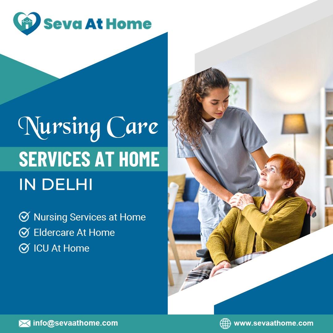 Nursing Services in Delhi: Comprehensive Solutions for All Age Groups