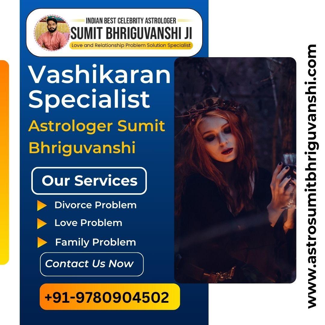 Vashikaran Specialist Astrologer in Ludhiana - Astrologer Sumit Bhriguvanshi Ji