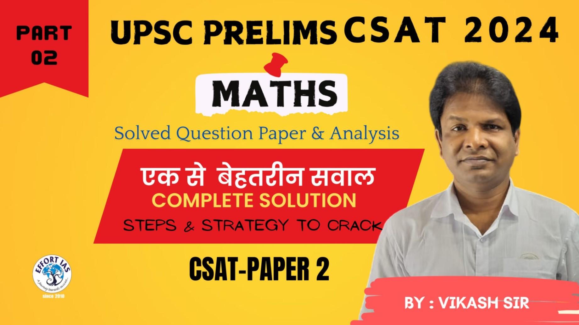 UPSC CSAT 2024 | Paper Analysis Math's by Vikash Sir | Effort IAS | PART 02