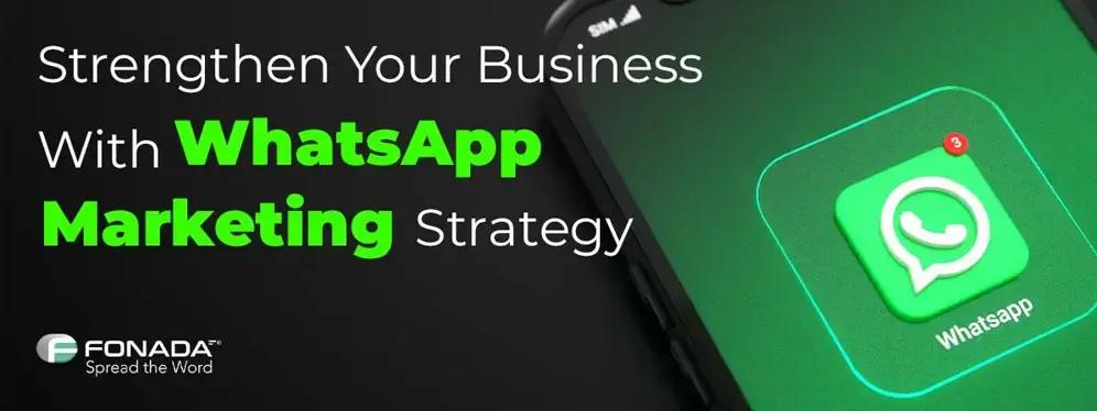 Top WhatsApp Marketing Strategies for Business Growth