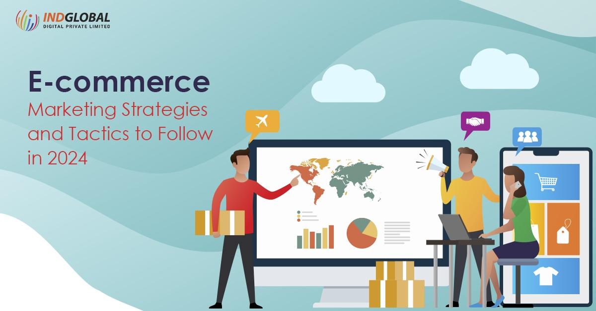 Ecommerce marketing strategies and tactics to follow in 2024