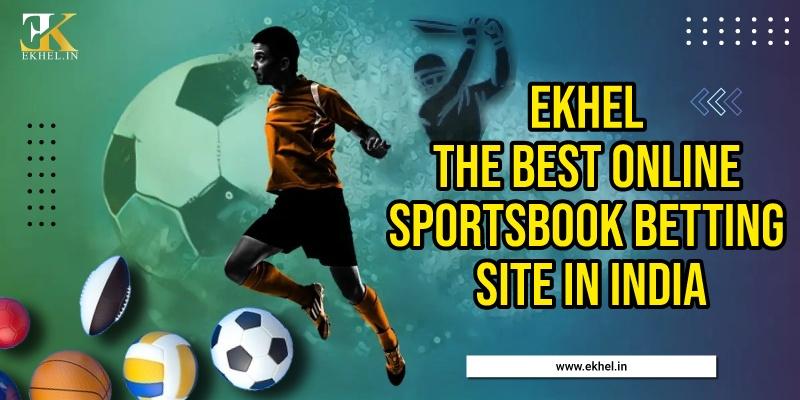 EKhel Best Sportsbook Betting Site in India 2024
