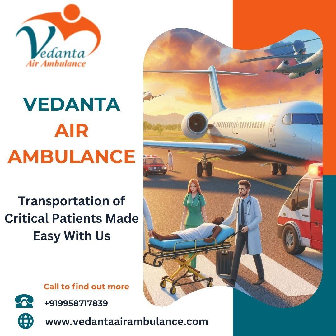 Book Vedanta Air Ambulance in Guwahati with Specialist Medical Crew