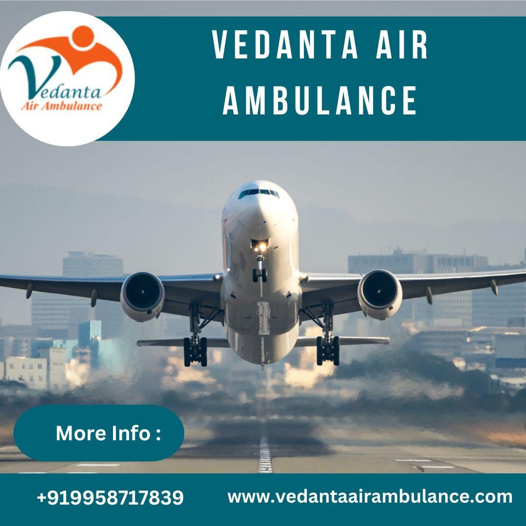 Vedanta Air Ambulance from Guwahati for Complication-Free Transportation 