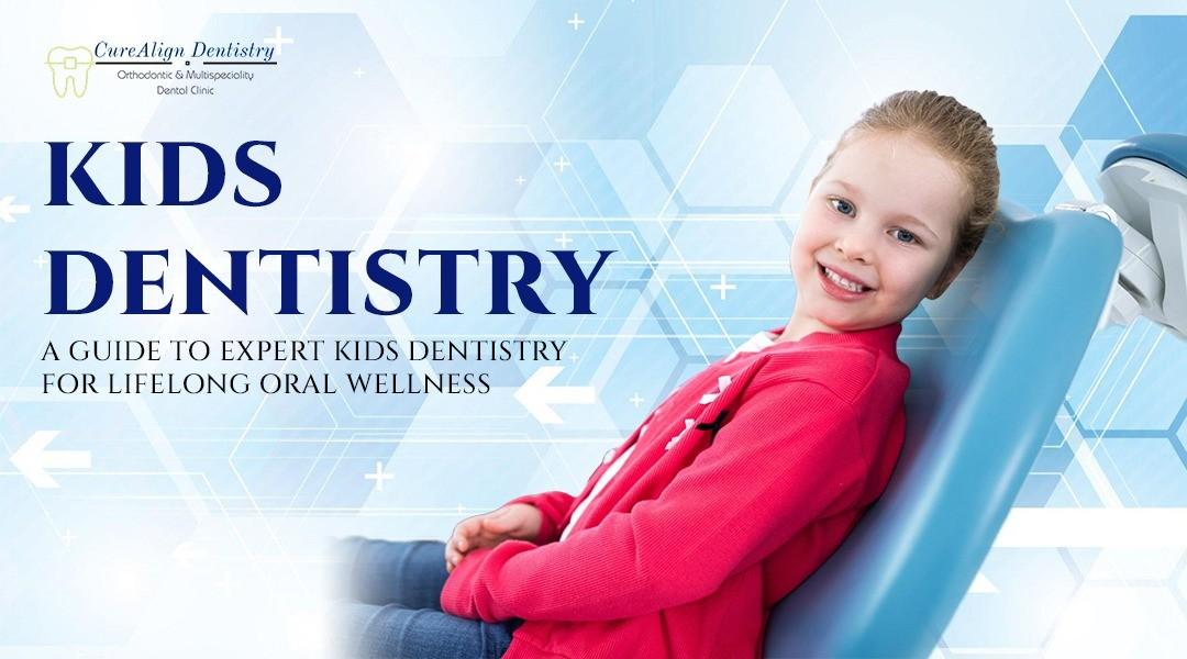 Best Kids Dentistry Services in Hennur Bangalore at CureAlign Dentistry