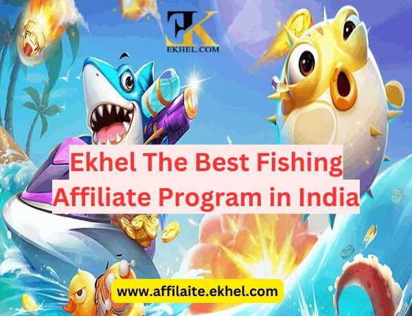 Ekhel The Best fishing Affiliate Programs in India
