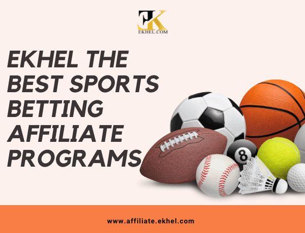Ekhel The Best Sports Betting Affiliate Programs