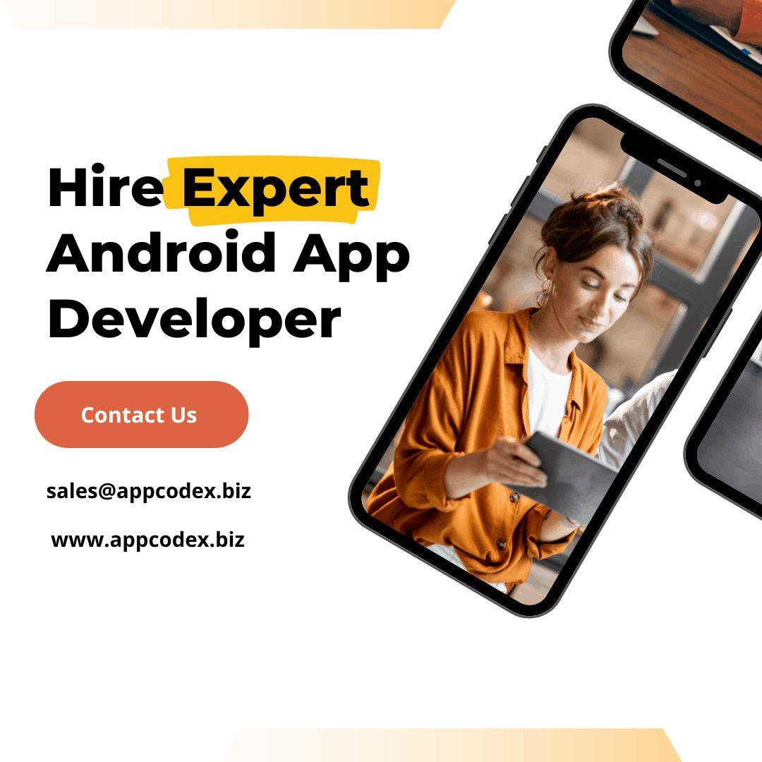 Hire Expert Android App Developers for Innovative Mobile Solutions