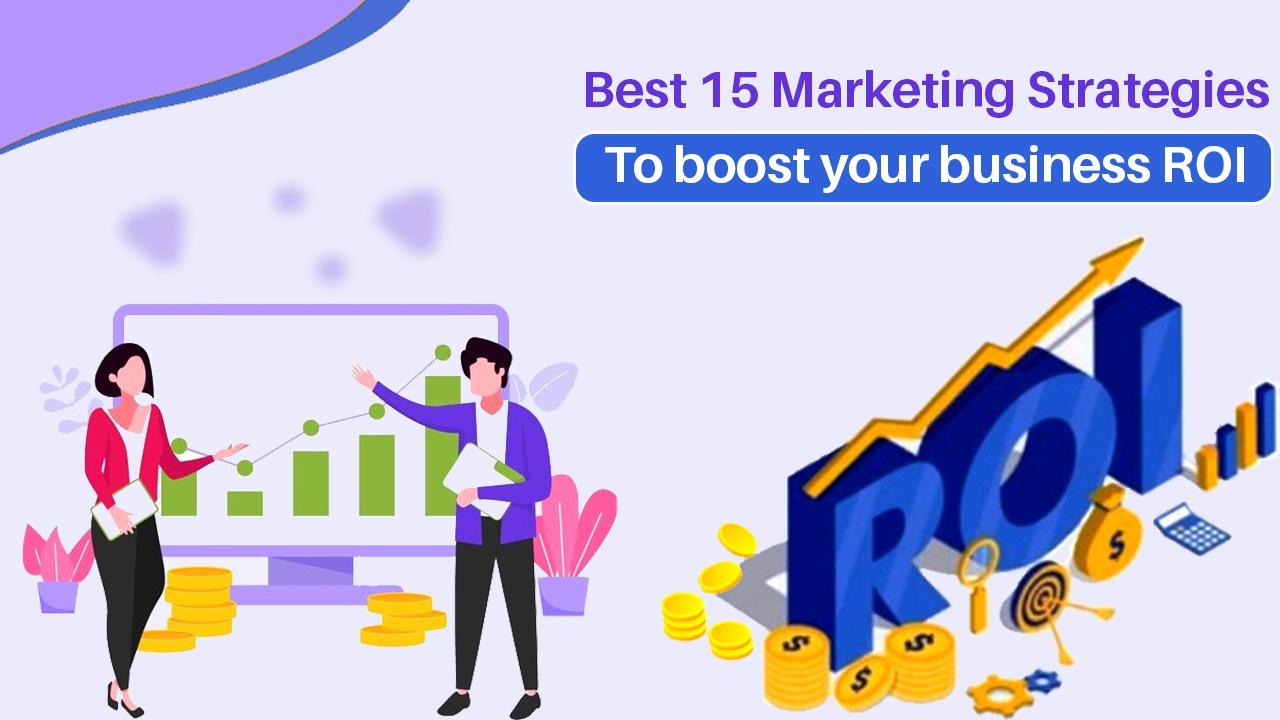 15 Proven Marketing Strategies to Boost Your Business