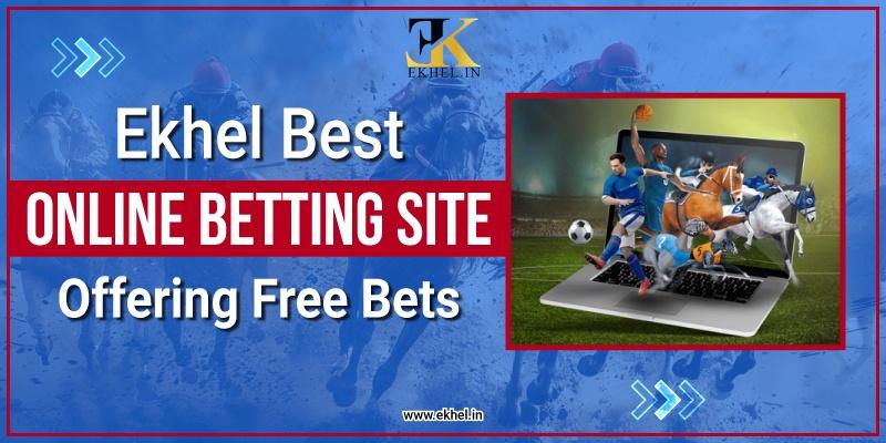 Ekhel Best Online Betting Site Offering Free Bets