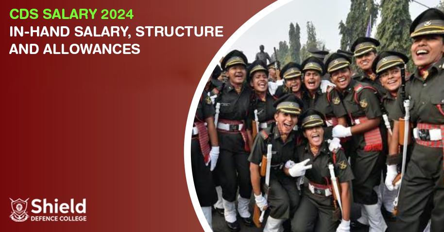 CDS Salary 2024: In-Hand Salary, Structure, and Allowances