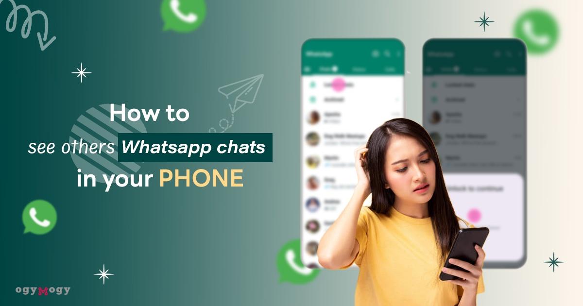 How to See Others WhatsApp Chats in your phone Remotely