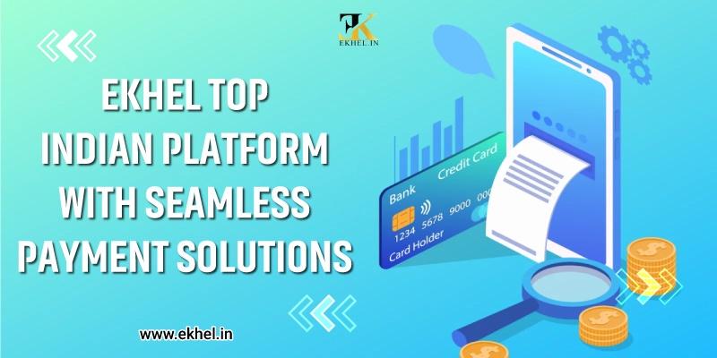 Ekhel Top Indian Platform with Seamless Payment