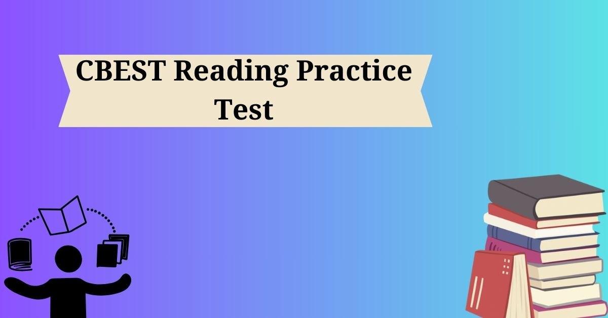 CBEST Reading Practice: Time Yourself with Authentic Sample Questions