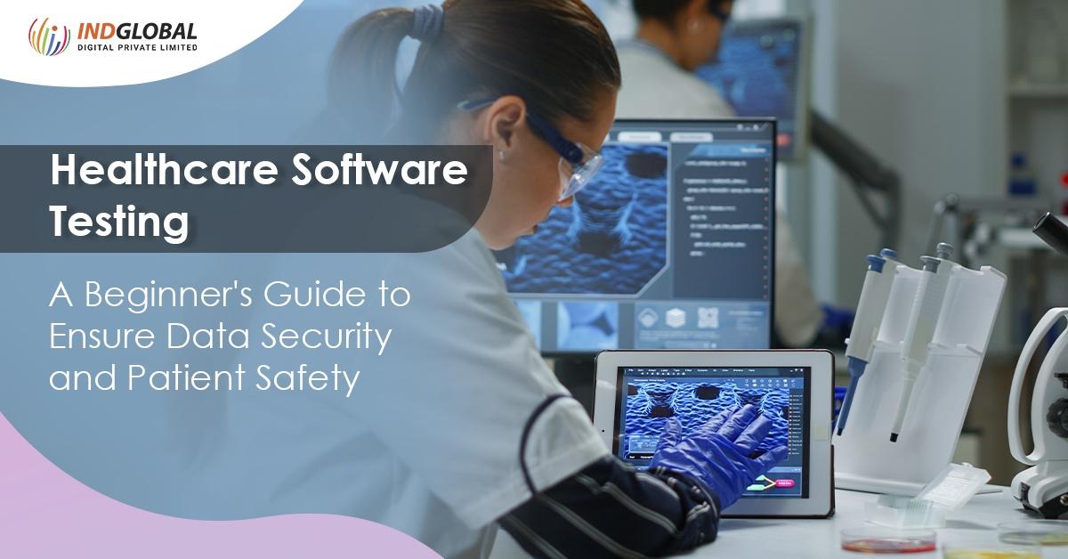 Importance of Healthcare Software Testing to Ensure Data Security