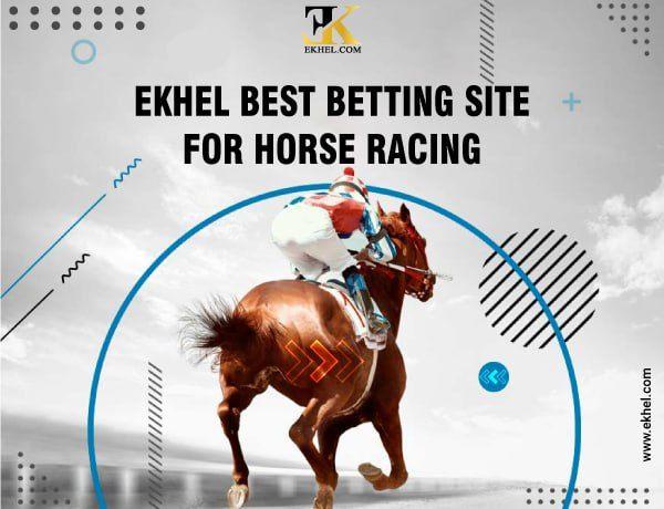 Ekhel Best Betting Site for Horse Racing