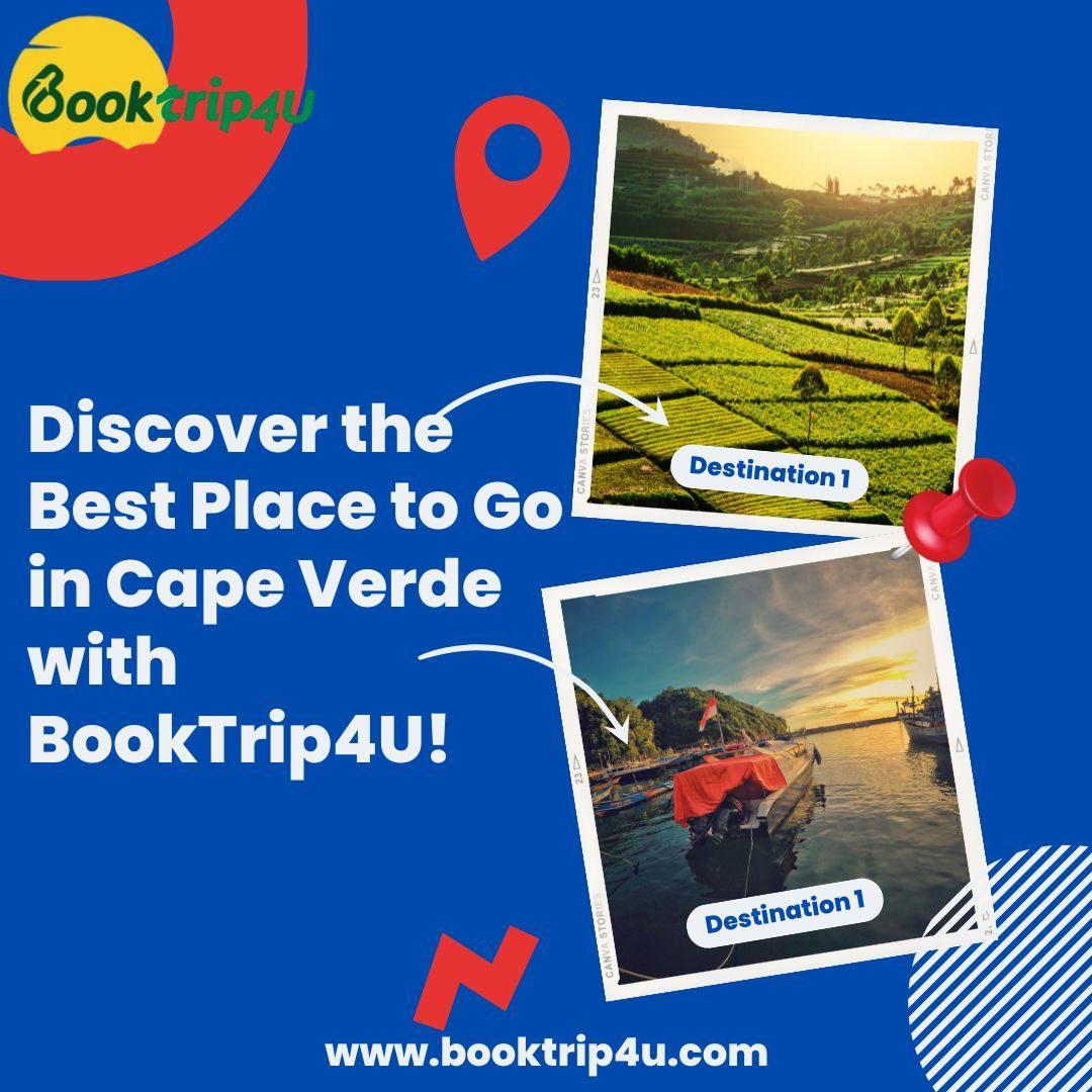  Discover the Best Place to Go in Cape Verde with BookTrip4U!