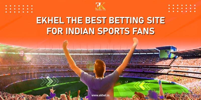 Ekhel The Best Place for Online Betting in India