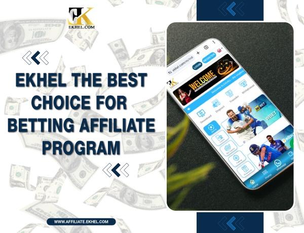 Ekhel The Best Choice For Betting Affiliate Program