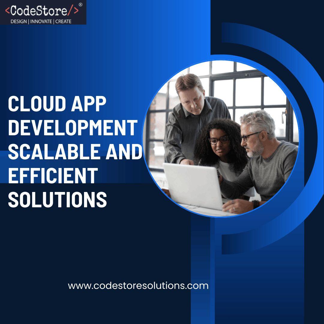 Cloud App Development: Scalable and Efficient Solutions- IN NOIDA