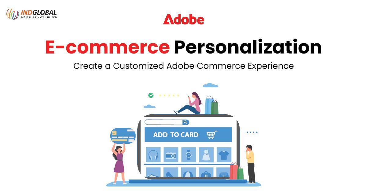 Adobe E-commerce Personalization Create a Customized Adobe Commerce Experience