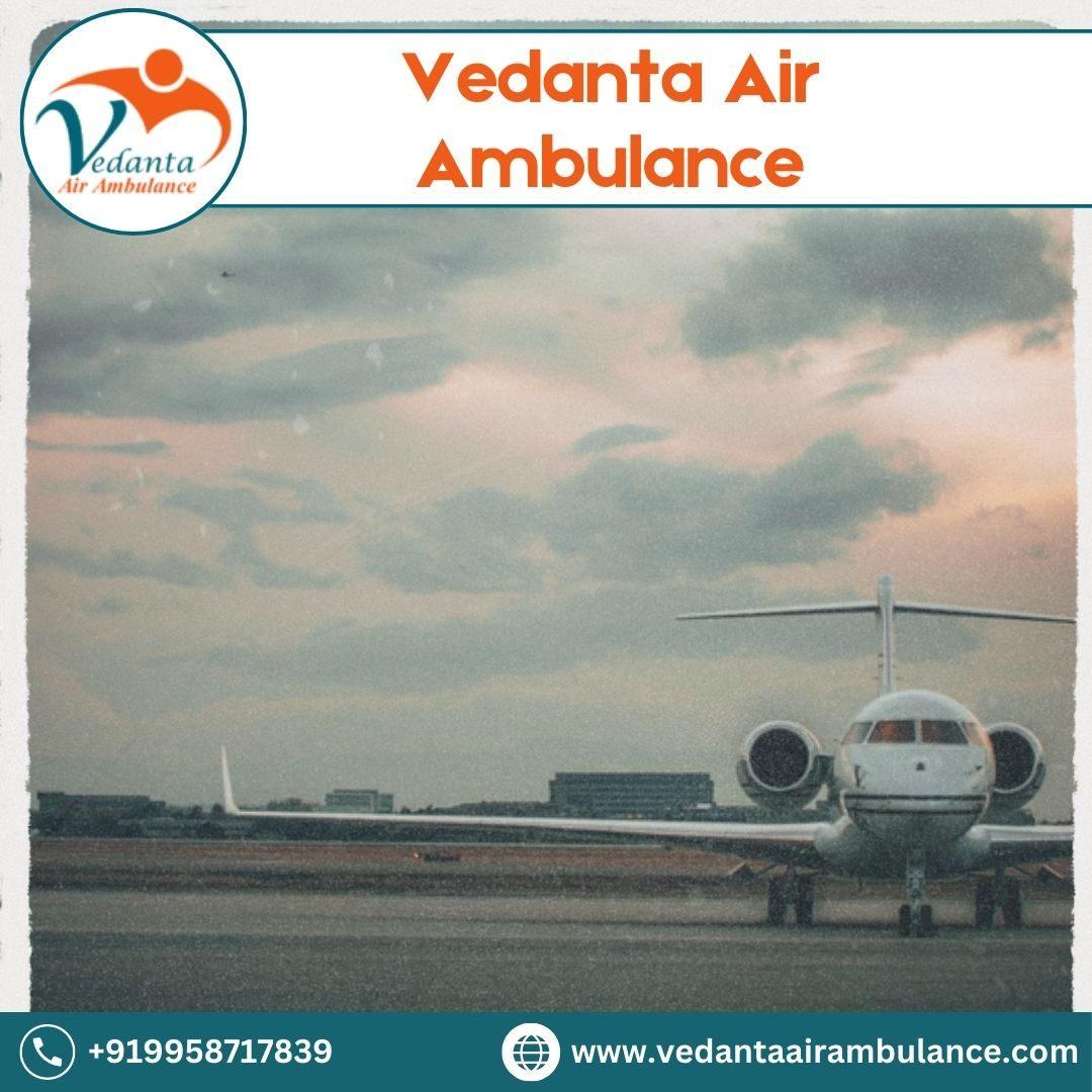 Hire Vedanta Air Ambulance from Guwahati with Highly Modern Medical Facilities