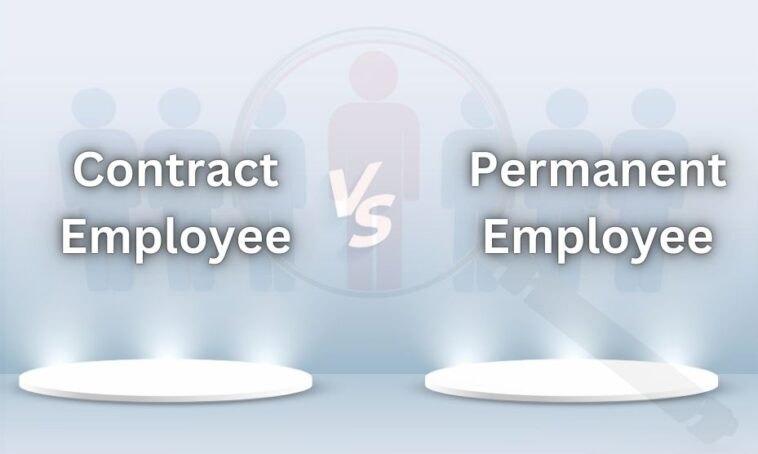 Which Is Better: Contract Employee vs. Permanent Employee