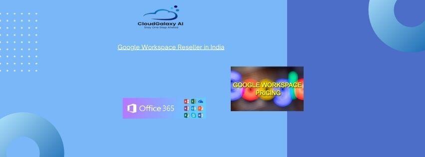 Google Workspace Reseller in India: Empowering Businesses 