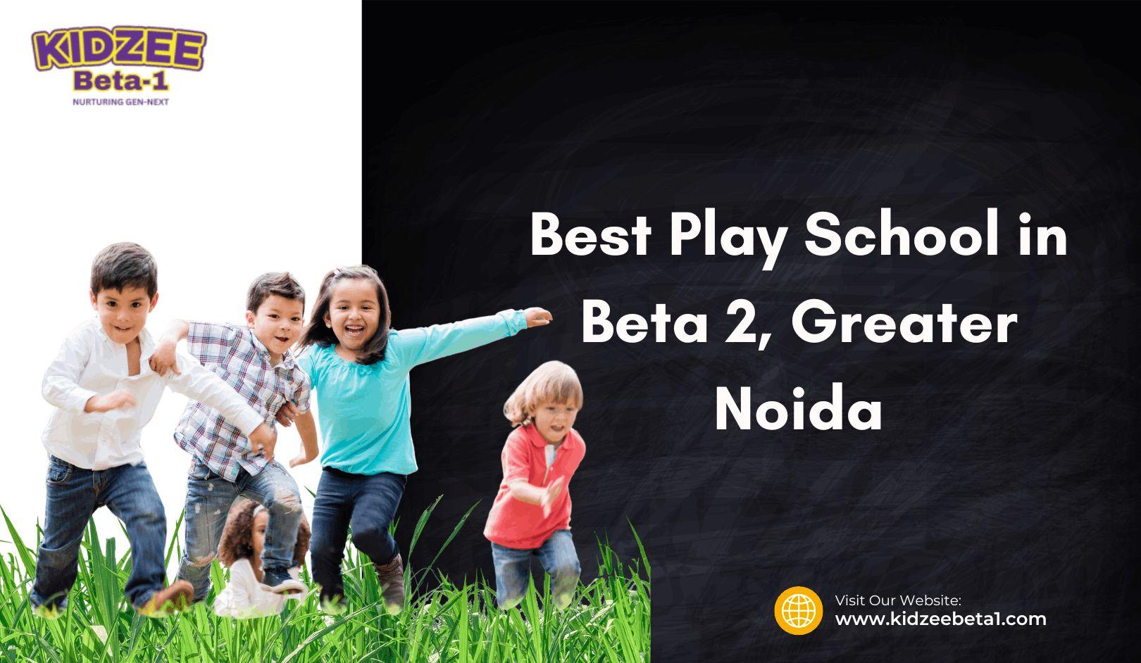 Best Play School in Beta 2, Greater Noida