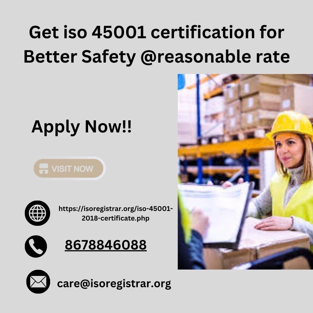  Get iso 45001 certification for Better Safety @reasonable rate