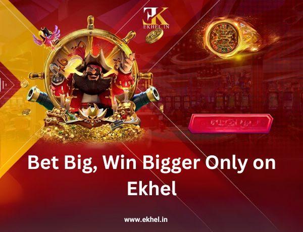 Bet Big, Win Bigger Only on Ekhel
