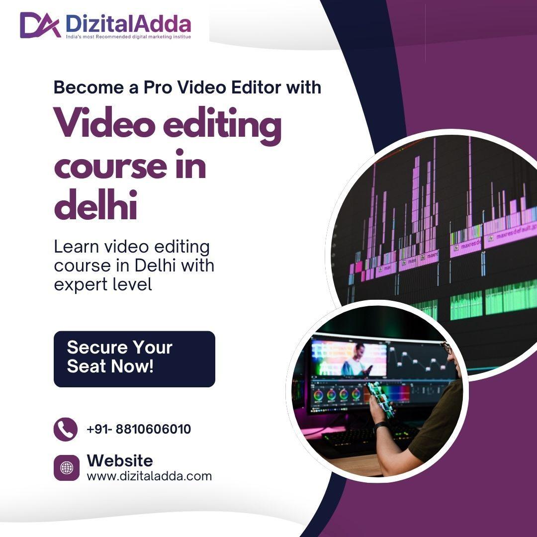 Learn Video Editing with the Best Course in Delhi | Dizital Adda