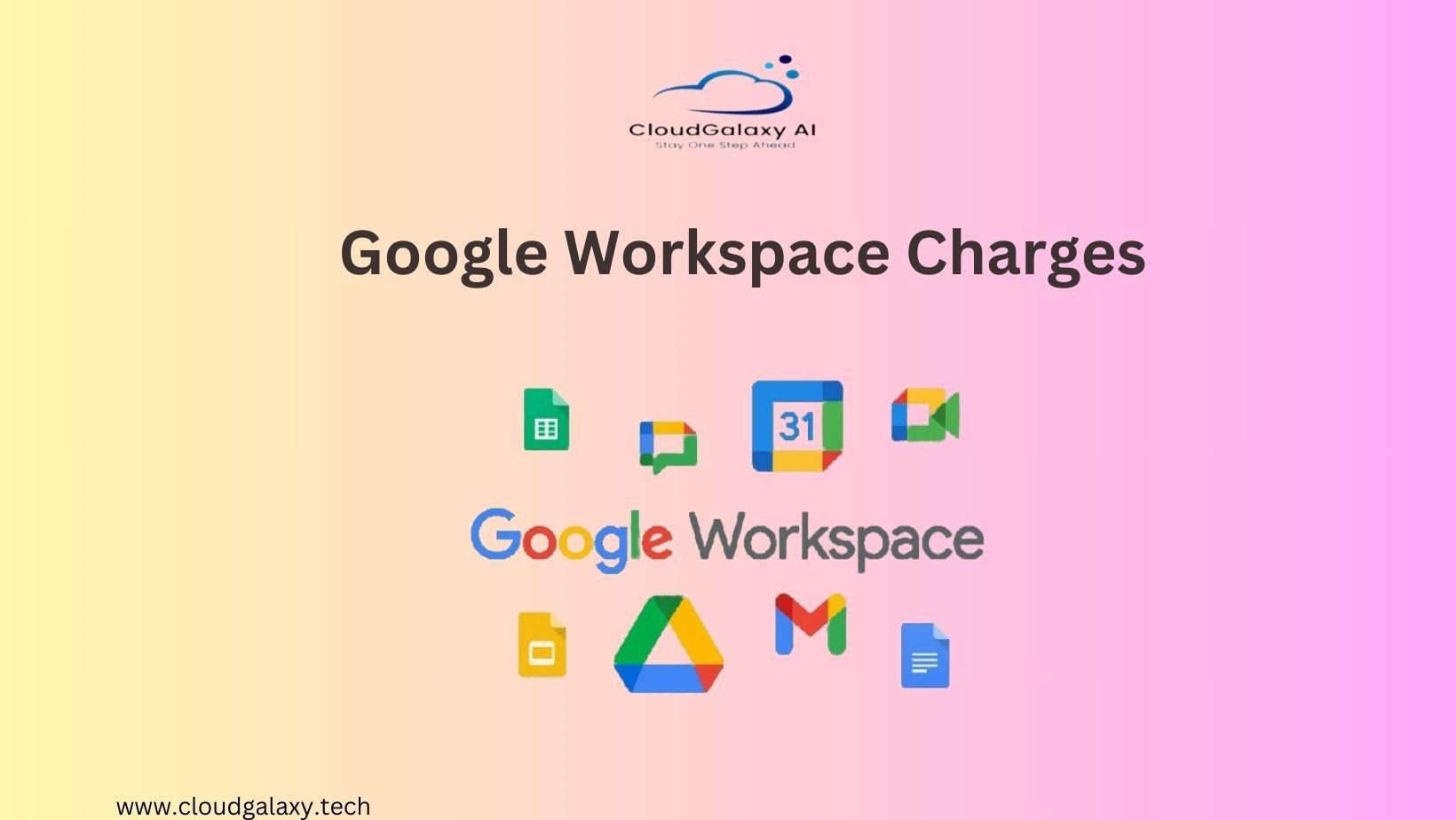 Discover the Best Google Workspace Charges for Your Business