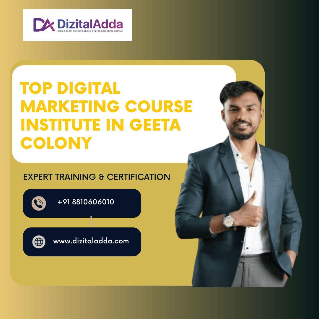 Top Digital Marketing Course Institute in Geeta Colony 