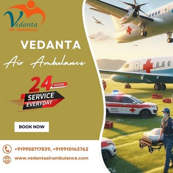 Utilize Vedanta Air Ambulance Hyderabad with Complicated-free Medical Service