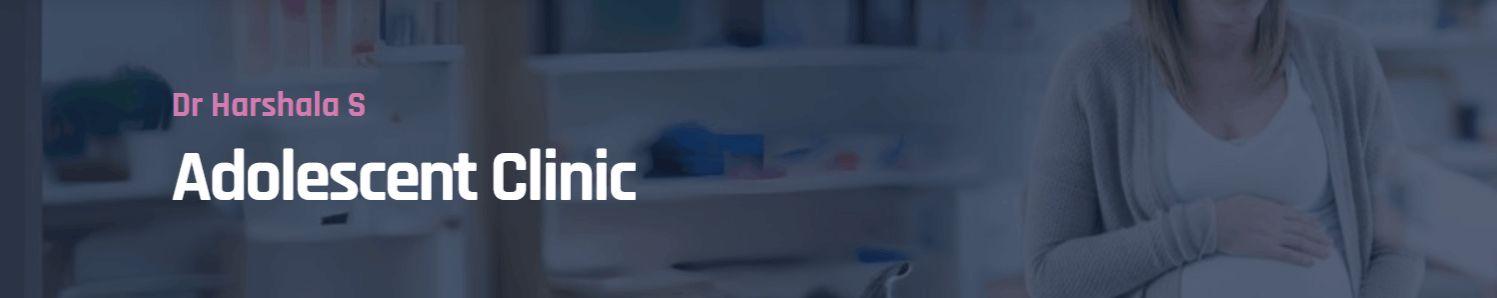 Adolescent Clinic in BTM, Bangalore  Dr. Harshala Shankar