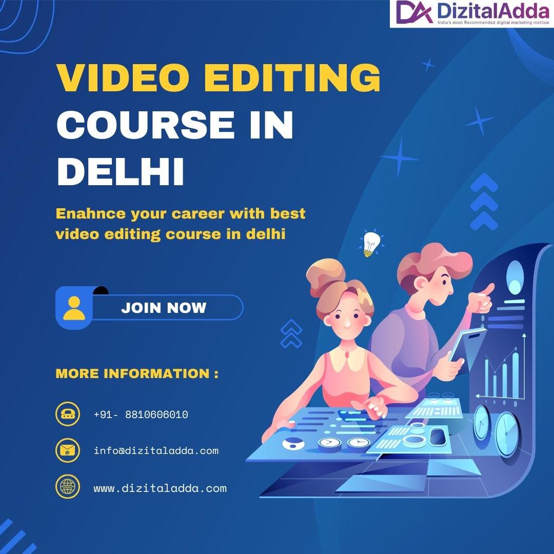 Top Video Editing Course in Delhi: Enhance Editing Skills